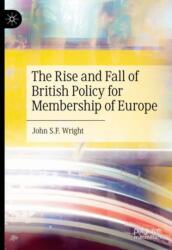 The Rise and Fall of British Policy for Membership of Europe (ISBN: 9783031651359)