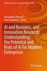 AI and Business, and Innovation Research: Understanding the Potential and Risks of AI for Modern Enterprises (ISBN: 9783031420870)