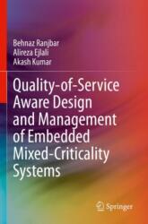 Quality-of-Service Aware Design and Management of Embedded Mixed-Criticality Systems (ISBN: 9783031389627)