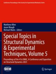 Special Topics in Structural Dynamics & Experimental Techniques, Volume 5 (ISBN: 9783031370090)