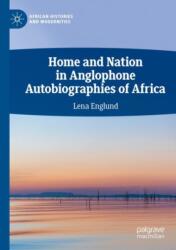 Home and Nation in Anglophone Autobiographies of Africa (ISBN: 9783031366383)