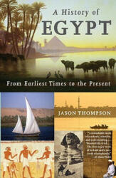 A History of Egypt: From Earliest Times to the Present - Jason Thompson (ISBN: 9780307473523)
