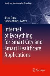 Internet of Everything for Smart City and Smart Healthcare Applications (ISBN: 9783031346033)