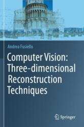 Computer Vision: Three-dimensional Reconstruction Techniques (ISBN: 9783031345098)