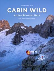 Cabin Wild - Alpine Bivouac Huts (ISBN: 9781916123144)