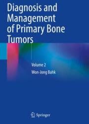 Diagnosis and Management of Primary Bone Tumors (ISBN: 9789819955008)