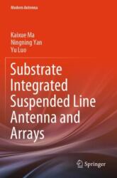 Substrate Integrated Suspended Line Antenna and Arrays (ISBN: 9789819950133)