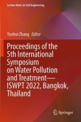 Proceedings of the 5th International Symposium on Water Pollution and Treatment--ISWPT 2022, Bangkok, Thailand (ISBN: 9789819937394)