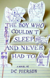 The Boy Who Couldn't Sleep and Never Had to - D. C. Pierson (ISBN: 9780307474612)