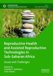 Reproductive Health and Assisted Reproductive Technologies In Sub-Saharan Africa (ISBN: 9789819924134)