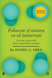 Foloseste-ti mintea ca sa intineresti - Dr. Daniel G. Amen (ISBN: 9786065886322)