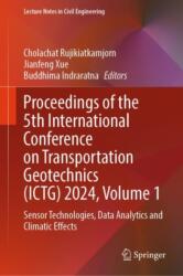 Proceedings of the 5th International Conference on Transportation Geotechnics (ICTG) 2024, Volume 1 (ISBN: 9789819782123)