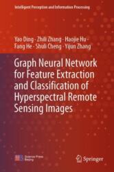 Graph Neural Network for Feature Extraction and Classification of Hyperspectral Remote Sensing Images (ISBN: 9789819780082)