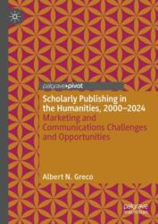 Scholarly Publishing in the Humanities, 2000-2024 (ISBN: 9783031661693)