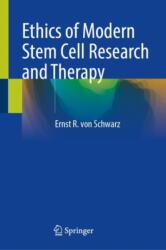 Ethics of Modern Stem Cell Research and Therapy (ISBN: 9783031648427)