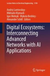Digital Ecosystems: Interconnecting Advanced Networks with AI Applications (ISBN: 9783031612206)