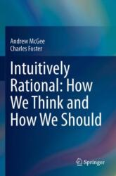 Intuitively Rational: How We Think and How We Should (ISBN: 9783031497179)