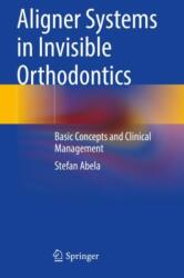 Aligner Systems in Invisible Orthodontics (ISBN: 9783031492068)