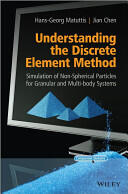 Understanding the Discrete Element Method: Simulation of Non-Spherical Particles for Granular and Multi-Body Systems (2014)