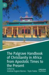 The Palgrave Handbook of Christianity in Africa from Apostolic Times to the Present (ISBN: 9783031482724)