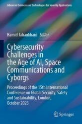 Cybersecurity Challenges in the Age of AI, Space Communications and Cyborgs (ISBN: 9783031475962)