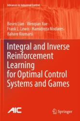 Integral and Inverse Reinforcement Learning for Optimal Control Systems and Games (ISBN: 9783031452543)