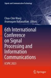 6th International Conference on Signal Processing and Information Communications (ISBN: 9783031437830)