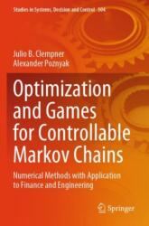 Optimization and Games for Controllable Markov Chains (ISBN: 9783031435775)