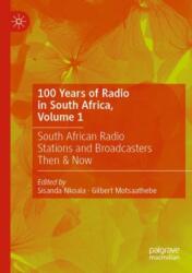 100 Years of Radio in South Africa, Volume 1 (ISBN: 9783031407048)