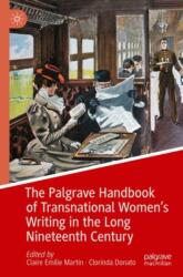 The Palgrave Handbook of Transnational Women's Writing in the Long Nineteenth Century (ISBN: 9783031404962)