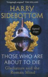 Those Who Are About To Die Signed Edition (ISBN: 9781472640239)