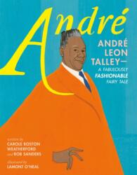 Andre: Andre Leon Talley--A Fabulously Fashionable Fairy Tale (ISBN: 9781250887283)