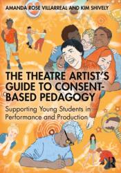 The Theatre Artist's Guide to Consent-Based Pedagogy (ISBN: 9781032747163)