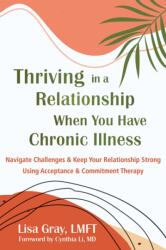 Thriving in a Relationship When You Have Chronic Illness (ISBN: 9781648486081)