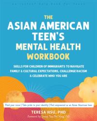 The Asian American Teen's Mental Health Workbook (ISBN: 9781648485695)