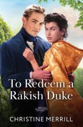 To Redeem A Rakish Duke (ISBN: 9780263345452)