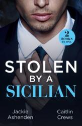 Stolen By A Sicilian (ISBN: 9780263344912)