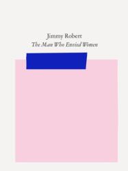 Jimmy Robert: The Man Who Envied Women (ISBN: 9783948546151)