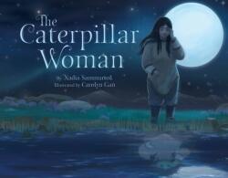 The Caterpillar Woman (ISBN: 9781772275841)