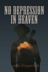 No Depression in Heaven (ISBN: 9781772016956)