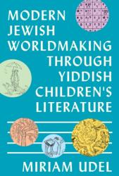 Modern Jewish Worldmaking Through Yiddish Children's Literature (ISBN: 9780691254371)