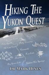 Hiking the Yukon Quest (ISBN: 9780955380099)