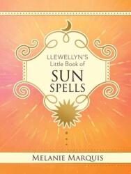 Llewellyn's Little Book of Sun Spells - MARQUIS MELANIE (ISBN: 9780738780283)