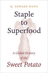 Staple to Superfood (ISBN: 9780231217361)