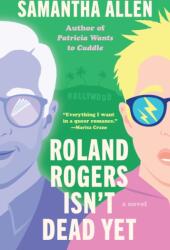 Roland Rogers Isn't Dead Yet (ISBN: 9781638931539)