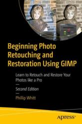 Beginning Photo Retouching and Restoration Using GIMP (ISBN: 9781484292648)