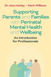 Supporting Parents and Families with Perinatal Mental Health and Wellbeing (ISBN: 9781839970375)