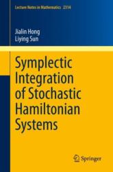 Symplectic Integration of Stochastic Hamiltonian Systems (ISBN: 9789811976698)