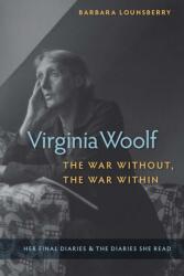 Virginia Woolf, the War Without, the War Within (ISBN: 9780813068077)