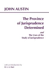 The Province of Jurisprudence Determined and The Uses of the Study of Jurisprudence (ISBN: 9780872204324)